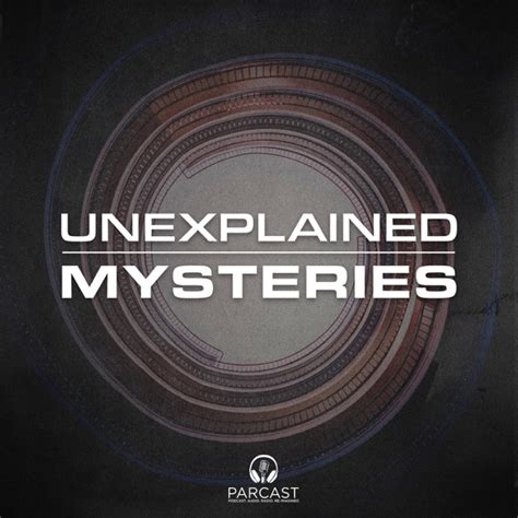 unexplained mysteries podcast|Unexplained Mysteries Podcast Series .